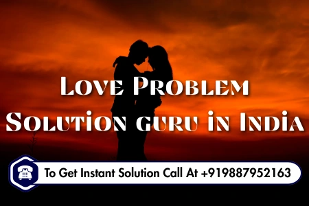 Love Problem Solution in India
